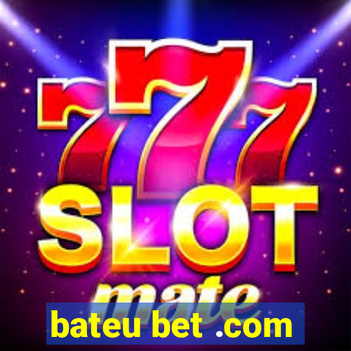 bateu bet .com